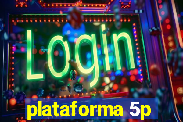 plataforma 5p